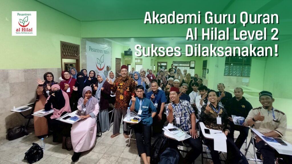 Akademi Guru Quran Al Hilal Level 2 Sukses Dilaksanakan!